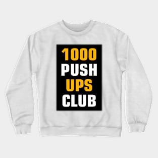 1000 push ups club workout Crewneck Sweatshirt